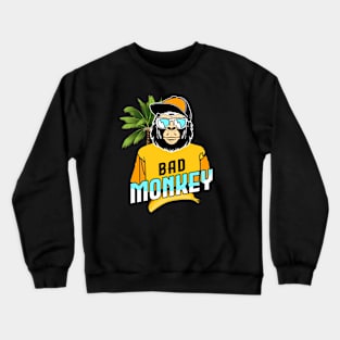 Bad Monkey Crewneck Sweatshirt